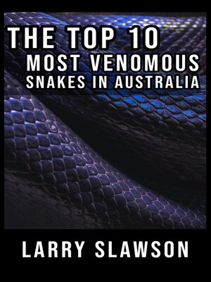 cover image of The Top 10 Most Venomous Snakes in Australia
